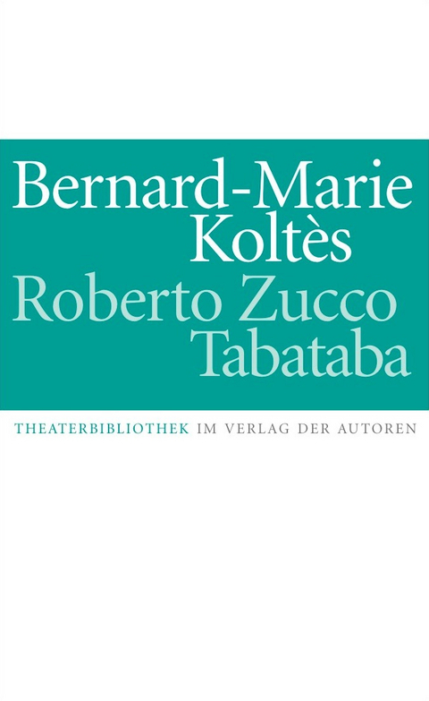 Roberto Zucco / Tabataba