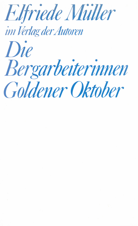 Die Bergarbeiterinnen / Goldener Oktober